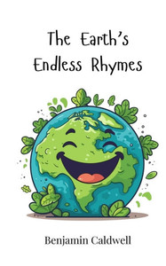 The Earth's Endless Rhymes - (Paperback or Softback) The Earth's Endless Rhymes - (Paperback or Softback)