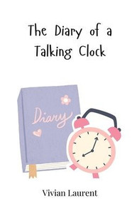 The Diary of a Talking Clock - (Paperback or Softback) The Diary of a Talking Clock - (Paperback or Softback)