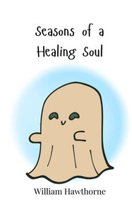 Seasons of a Healing Soul - (Paperback or Softback) Seasons of a Healing Soul - (Paperback or Softback)