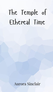 The Temple of Ethereal Time - (Hardback or Cased Book) The Temple of Ethereal Time - (Hardback or Cased Book)