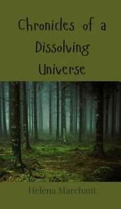 Chronicles of a Dissolving Universe - (Hardback or Cased Book) Chronicles of a Dissolving Universe - (Hardback or Cased Book)
