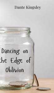 Dancing on the Edge of Oblivion - (Hardback or Cased Book) Dancing on the Edge of Oblivion - (Hardback or Cased Book)