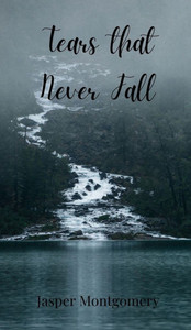 Tears that Never Fall Tears that Never Fall