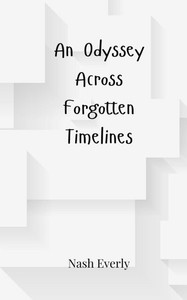 An Odyssey Across Forgotten Timelines - (Paperback or Softback) An Odyssey Across Forgotten Timelines - (Paperback or Softback)