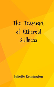 The Tesseract of Ethereal Stillness - (Paperback or Softback) The Tesseract of Ethereal Stillness - (Paperback or Softback)