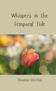 Whispers in the Temporal Tide - (Paperback or Softback) Whispers in the Temporal Tide - (Paperback or Softback)