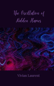 The Oscillation of Hidden Flames - (Paperback or Softback) The Oscillation of Hidden Flames - (Paperback or Softback)