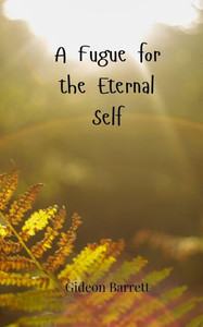 A Fugue for the Eternal Self - (Paperback or Softback) A Fugue for the Eternal Self - (Paperback or Softback)
