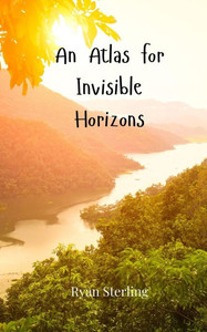 An Atlas for Invisible Horizons - (Paperback or Softback) An Atlas for Invisible Horizons - (Paperback or Softback)