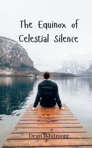 The Equinox of Celestial Silence - (Paperback or Softback) The Equinox of Celestial Silence - (Paperback or Softback)