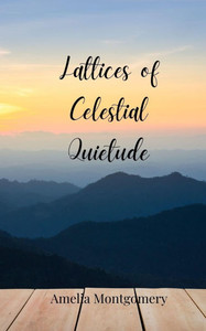Lattices of Celestial Quietude - (Paperback or Softback) Lattices of Celestial Quietude - (Paperback or Softback)