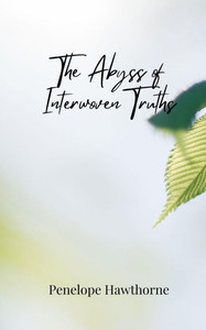 The Abyss of Interwoven Truths - (Paperback or Softback) The Abyss of Interwoven Truths - (Paperback or Softback)