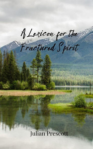 A Lexicon for the Fractured Spirit - (Paperback or Softback)