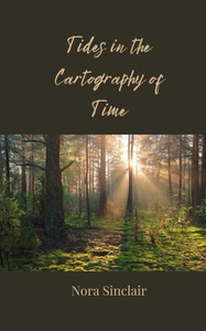 Tides in the Cartography of Time - (Paperback or Softback)