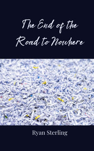 The End of the Road to Nowhere - (Paperback or Softback) The End of the Road to Nowhere - (Paperback or Softback)