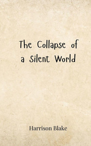 The Collapse of a Silent World - (Paperback or Softback) The Collapse of a Silent World - (Paperback or Softback)