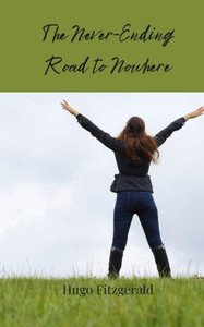 The Never-Ending Road to Nowhere - (Paperback or Softback) The Never-Ending Road to Nowhere - (Paperback or Softback)