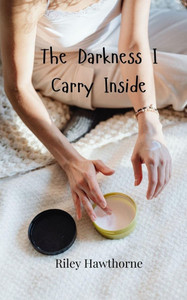 The Darkness I Carry Inside - (Paperback or Softback) The Darkness I Carry Inside - (Paperback or Softback)
