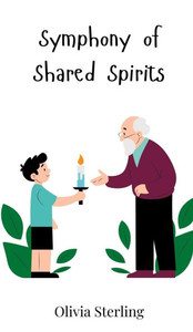 Symphony of Shared Spirits - (Hardback or Cased Book) Symphony of Shared Spirits - (Hardback or Cased Book)