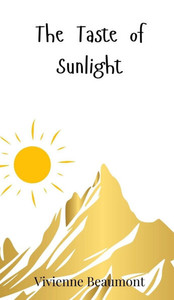 The Taste of Sunlight - (Hardback or Cased Book)