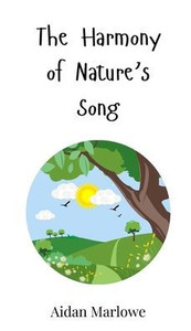 The Harmony of Nature's Song - (Hardback or Cased Book) The Harmony of Nature's Song - (Hardback or Cased Book)