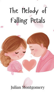 The Melody of Falling Petals - (Hardback or Cased Book) The Melody of Falling Petals - (Hardback or Cased Book)