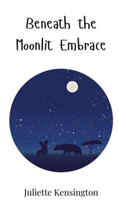 Beneath the Moonlit Embrace - (Hardback or Cased Book) Beneath the Moonlit Embrace - (Hardback or Cased Book)