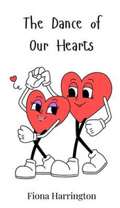 The Dance of Our Hearts - (Hardback or Cased Book) The Dance of Our Hearts - (Hardback or Cased Book)