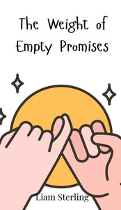 The Weight of Empty Promises - (Hardback or Cased Book) The Weight of Empty Promises - (Hardback or Cased Book)