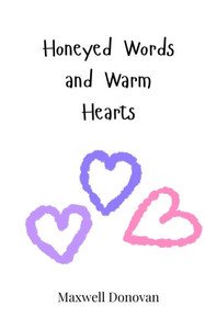 Honeyed Words and Warm Hearts - (Paperback or Softback) Honeyed Words and Warm Hearts - (Paperback or Softback)