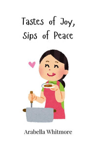 Tastes of Joy, Sips of Peace - (Paperback or Softback) Tastes of Joy, Sips of Peace - (Paperback or Softback)