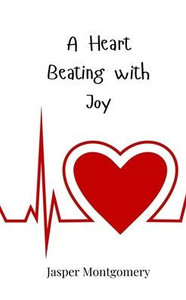 A Heart Beating with Joy - (Paperback or Softback) A Heart Beating with Joy - (Paperback or Softback)