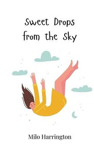 Sweet Drops from the Sky - (Paperback or Softback)