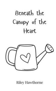 Beneath the Canopy of the Heart - (Paperback or Softback) Beneath the Canopy of the Heart - (Paperback or Softback)