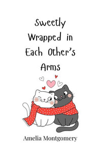Sweetly Wrapped in Each Other's Arms - (Paperback or Softback) Sweetly Wrapped in Each Other's Arms - (Paperback or Softback)
