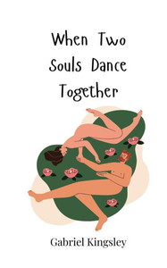 When Two Souls Dance Together - (Paperback or Softback) When Two Souls Dance Together - (Paperback or Softback)