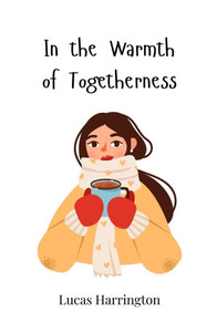 In the Warmth of Togetherness - (Paperback or Softback) In the Warmth of Togetherness - (Paperback or Softback)