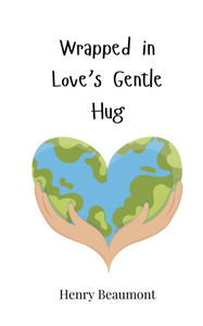 Wrapped in Love's Gentle Hug - (Paperback or Softback) Wrapped in Love's Gentle Hug - (Paperback or Softback)