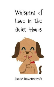 Whispers of Love in the Quiet Hours - (Paperback or Softback) Whispers of Love in the Quiet Hours - (Paperback or Softback)