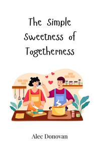 The Simple Sweetness of Togetherness - (Paperback or Softback)