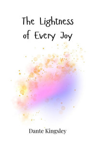 The Lightness of Every Joy - (Paperback or Softback)