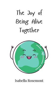 The Joy of Being Alive Together - (Paperback or Softback) The Joy of Being Alive Together - (Paperback or Softback)
