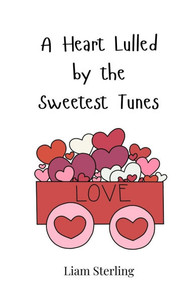 A Heart Lulled by the Sweetest Tunes - (Paperback or Softback) A Heart Lulled by the Sweetest Tunes - (Paperback or Softback)