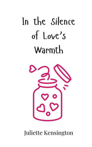 In the Silence of Love's Warmth - (Paperback or Softback) In the Silence of Love's Warmth - (Paperback or Softback)