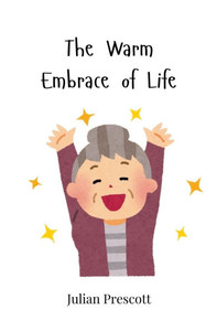 The Warm Embrace of Life - (Paperback or Softback)