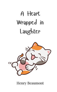 A Heart Wrapped in Laughter - (Paperback or Softback) A Heart Wrapped in Laughter - (Paperback or Softback)