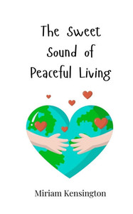 The Sweet Sound of Peaceful Living - (Paperback or Softback) The Sweet Sound of Peaceful Living - (Paperback or Softback)