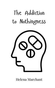 The Addiction to Nothingness - (Paperback or Softback) The Addiction to Nothingness - (Paperback or Softback)
