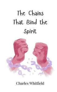The Chains That Bind the Spirit - (Paperback or Softback) The Chains That Bind the Spirit - (Paperback or Softback)
