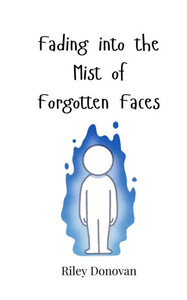Fading into the Mist of Forgotten Faces - (Paperback or Softback)